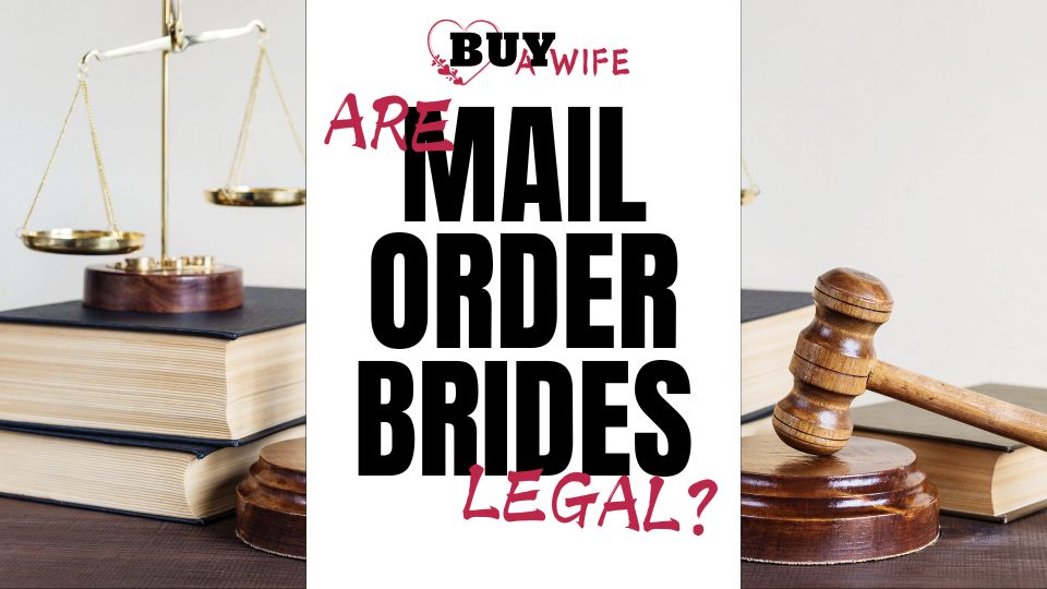 Are mail order brides legal?